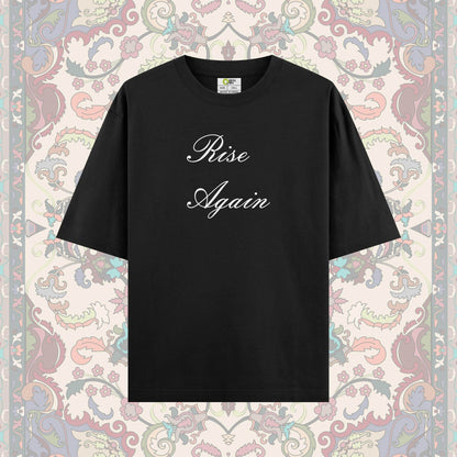 Rise Again Oversized Tshirt - Print it upOversized
